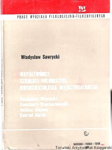Współtwórcy szkolnej polonistyki dwudziestolecia międzywojennego : Kazimierz Wójcicki, Konstanty Wojciechowski, Juliusz Kleiner, Konrad Górski / Władysław Sawrycki