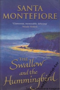 The swallow and the Hummingbird / Santa Montefiore