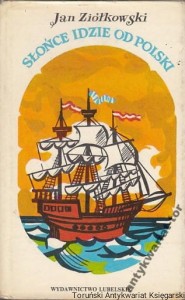 Słońce idzie od Polski / Jan Ziółkowski
