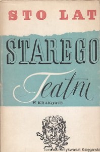 Sto lat Starego Teatru w Krakowie / Henryk Vogler (red.)  
