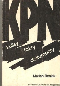 KPN Kulisy fakty dokumenty / Marian Reniak