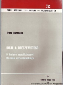 Ideał a rzeczywistość : o krytyce moralistycznej Mariana Zdziechowskiego / Irena Burzacka
