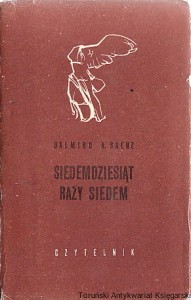Siedemdziesiąt razy siedem / Dalmiro A. Saenz