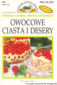 Owocowe ciasta i desery / Barbra Lasota, Renata Sławińska 