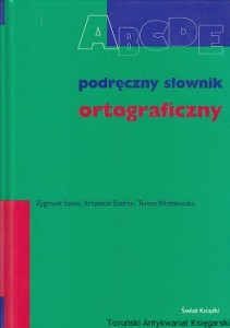 Podręczny słownik ortograficzny / Zygmunt Saloni, Krzysztof Szafran, Teresa Wróblewska 
