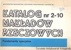 Katalog nakładów rzeczowych nr 2-10 : Fundamenty specjalne / Brak autora 