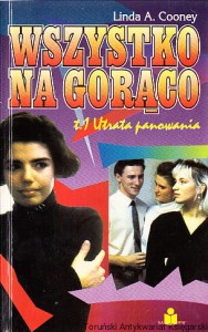Wszystko na gorąco. Tom 1, Utrata panowania / Linda A. Cooney
