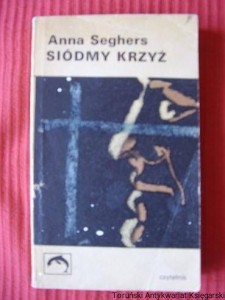 Siódmy krzyż / Anna Seghers