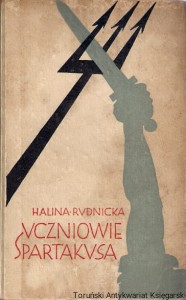 Uczniowie Spartakusa / Halina Rudnicka