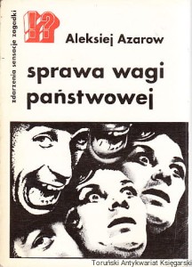 Sprawa wagi państwowej / Aleksiej Azarow