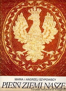 Pieśń ziemi naszej / Maria i Andrzej Szypowscy 