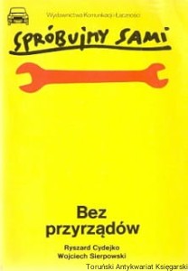 Spróbujmy sami bez przyrządów / Ryszard Cydejko, Wojciech Sierpowski 
