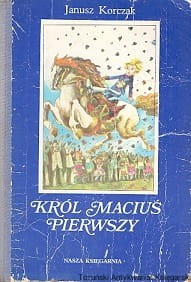 Król Maciuś Pierwszy / Janusz Korczak 