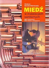 Miedź w instalacjach sanitarnych / Grażyna Bartold-Wiśniewska 