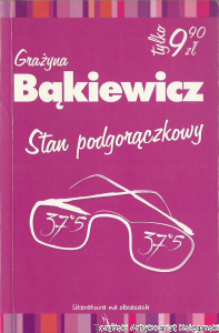 Stan podgorączkowy / Grażyna Bąkiewicz