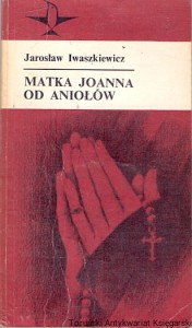 Matka Joanna od aniołów / Jarosław Iwaszkiewicz 