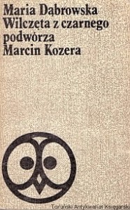 Wilczęta z czarnego podwórza : Marcin Kozera / Maria Dąbrowska 