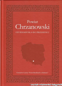 Powiat Chrzanowski : Od rzemiosła do przemysłu / Karol Staniszewski