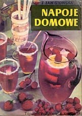 Napoje domowe / Zofia Zawistowska 
