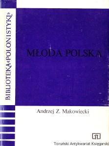 Młoda Polska / Andrzej Z. Makowiecki