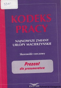 Kodeks pracy : najnowsze zmainy urlopy macierzyńskie : skorowidz rzeczowy Stan prawny na dzień 15 marca 2000 r. / Renata Krasowska-Kłos, Anna Wronka (red.)