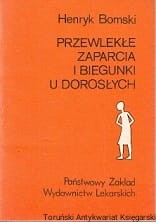 Przewlekłe zaparcia i biegunki u drosłych / Henryk Bomski 