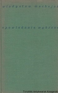 Opowiadania wybrane / Władysław Machejek