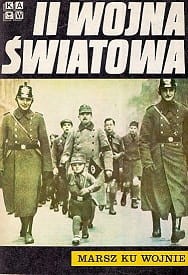 II Wojna Światowa : Marsz ku wojnie / Praca zbiorowa