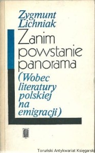 Zanim powstanie panorama (wobec literatury polskiej na emigracji) / Zygmunt Lichniak