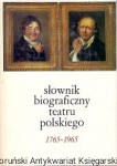 Słownik biograficzny Teatru Polskiego 1765-1965 / Praca zbiorowa