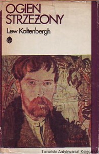 Ogień strzeżony : Opowieść o Stanisławie Wyspiańskim / Lew Kaltenbergh