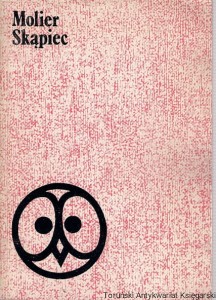 Skąpiec : Komedia w pięciu aktach  / Molier