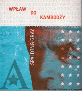 Wpław do Kambodży / Spalding Gray