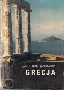 Grecja / Jan Alfred Szczepański 