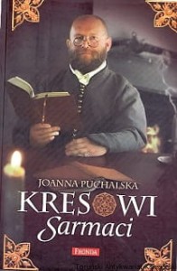 Kresowi sarmaci / Joanna Puchalska  