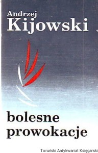 Bolesne prowokacje / Andrzej Kijowski