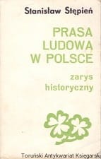 Prasa ludowa w Polsce : Zarys historyczny / Stanisław Stępień 