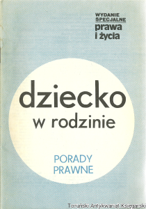 Dziecko w rodzinie. Porady prawne / Andrzej Dobrzyński