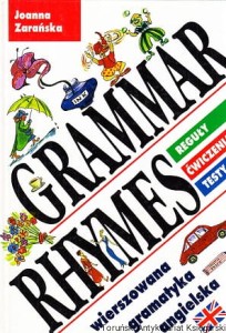 Grammar rhymes : Wierszowana gramatyka angielska / Joanna Zarańska