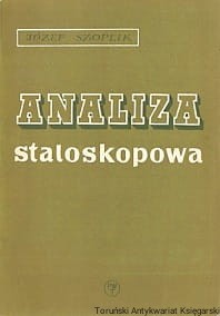 Analiza staloskopowa / Józef Szoplik