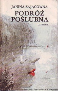 Podróż poślubna / Janina Zającówna