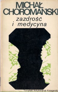 Zazdrość i medycyna / Michał Choromański