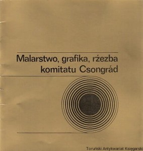 Malarstwo grafika rzeźba komitetu Csongrad / Domotor Janos, Hezso Ferenc (oprac.)