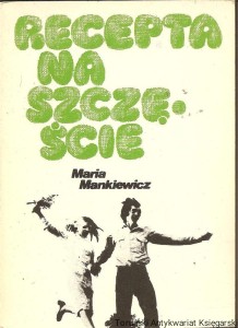 Recepta na szczęście / Maria Mankiewicz