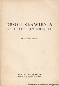 Drogi zbawienia od Biblii do Soboru / Bernard Przybylski (red.)