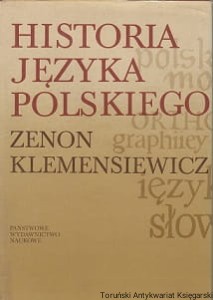 Historia Języka Polskiego / Zenon Klemensiewicz 