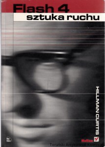 Flash 4 : sztuka ruchu / Hillman Curtis