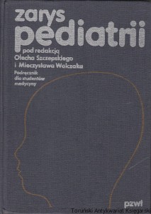 Zarys pediatrii / Pod redakcją Olecha Szczepskiego i Mieczysława Walczaka