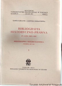 Bibliografia historyczno-prawna za lata 1937-1947. Bibliographia historico-juridica annorum 1937-1947 Tom I Karol Koranyi, Jadwiga Koranyiowa