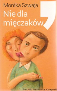 Nie dla mięczaków : historia krótkiej wolności Piotra V. / Monika Szwaja